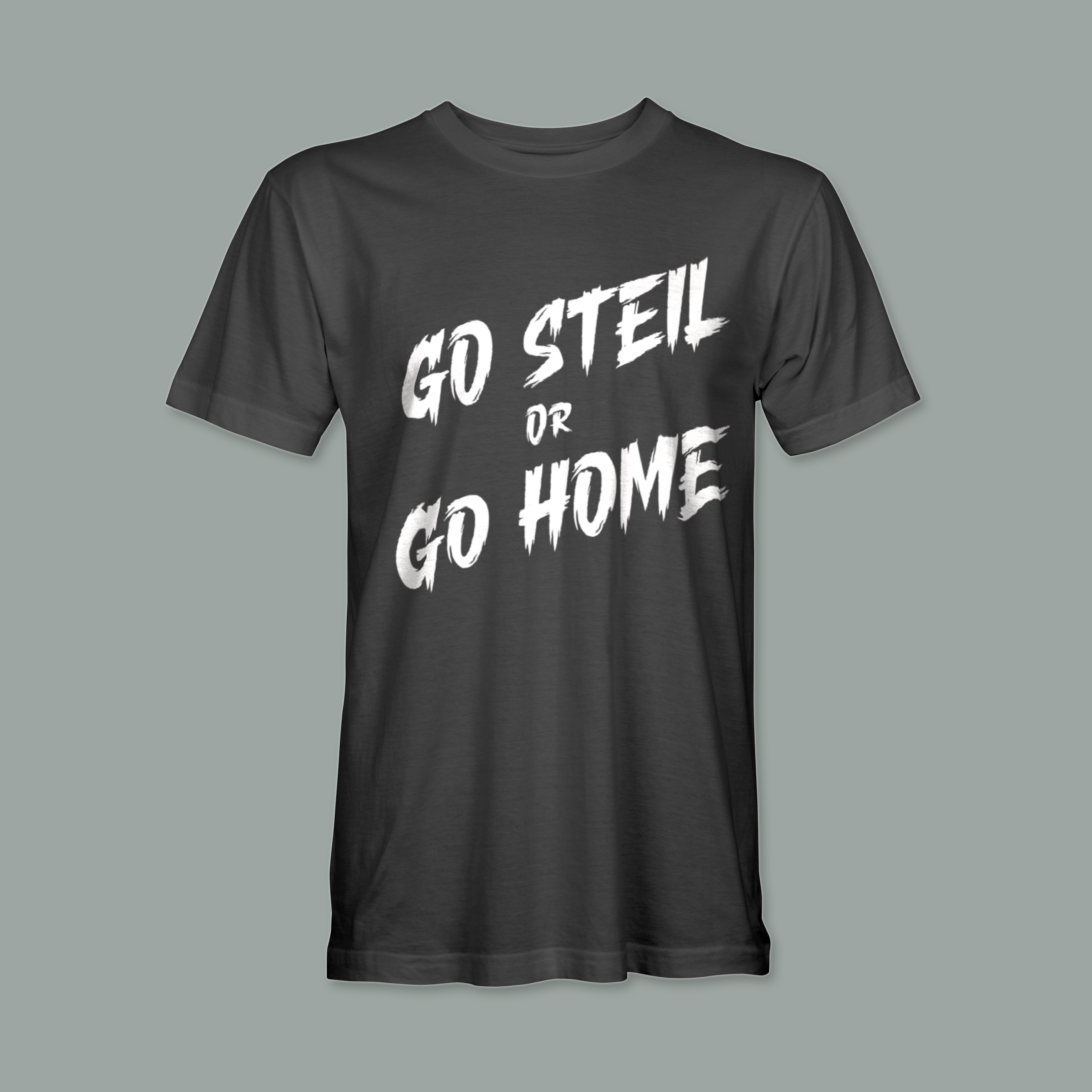 go steil or go home