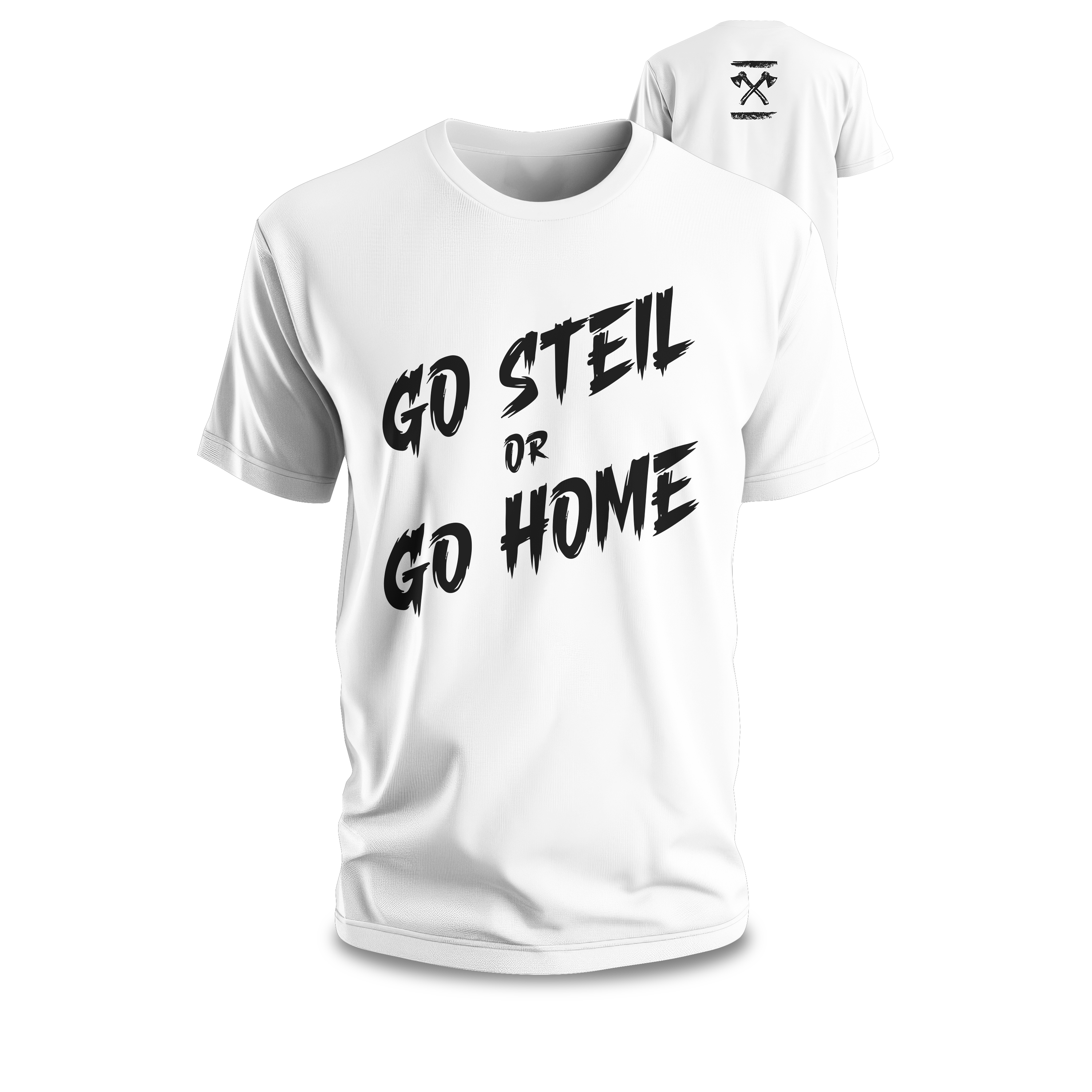 GO STEIL OR GO HOME Premium T-Shirt Baumwolle