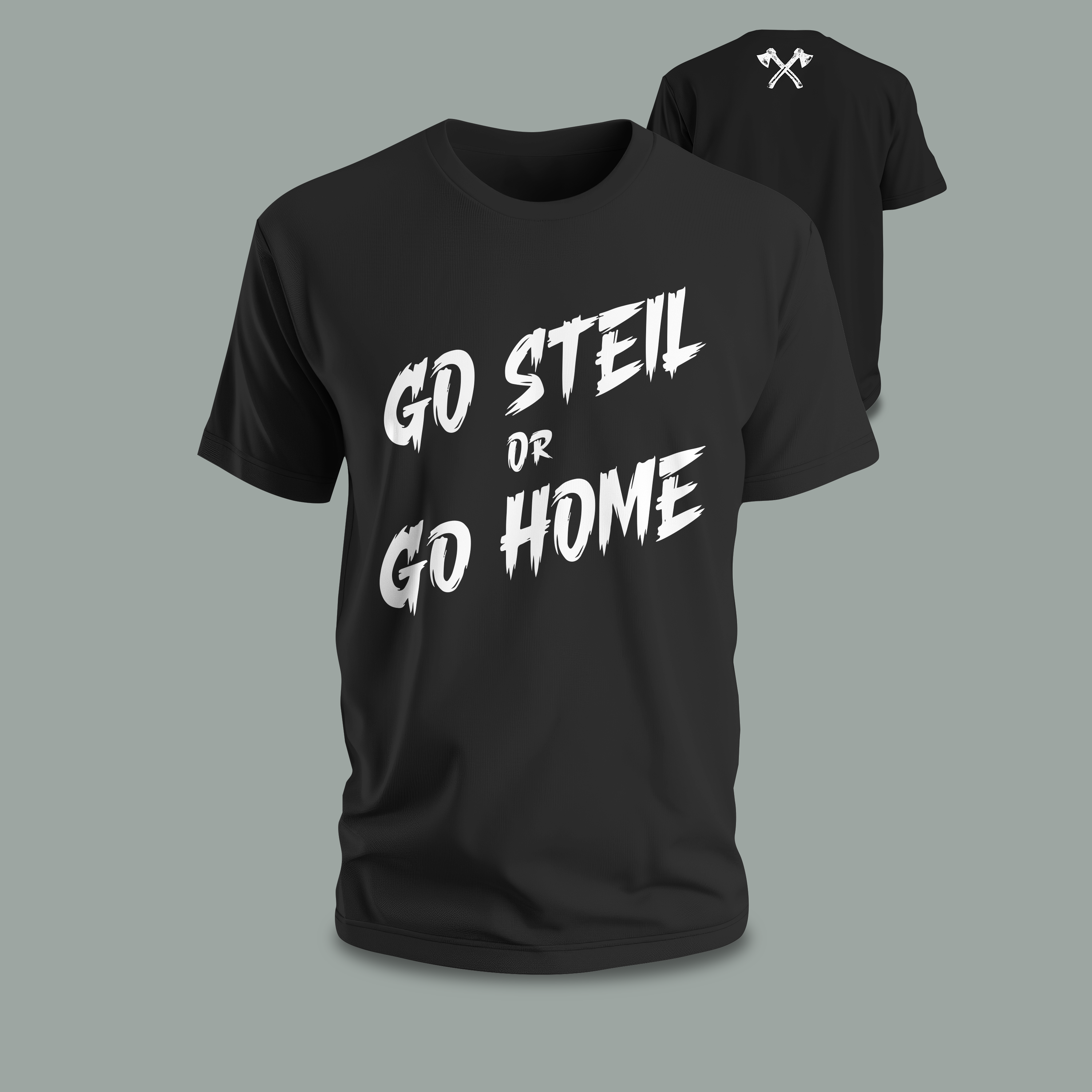 go steil or go home