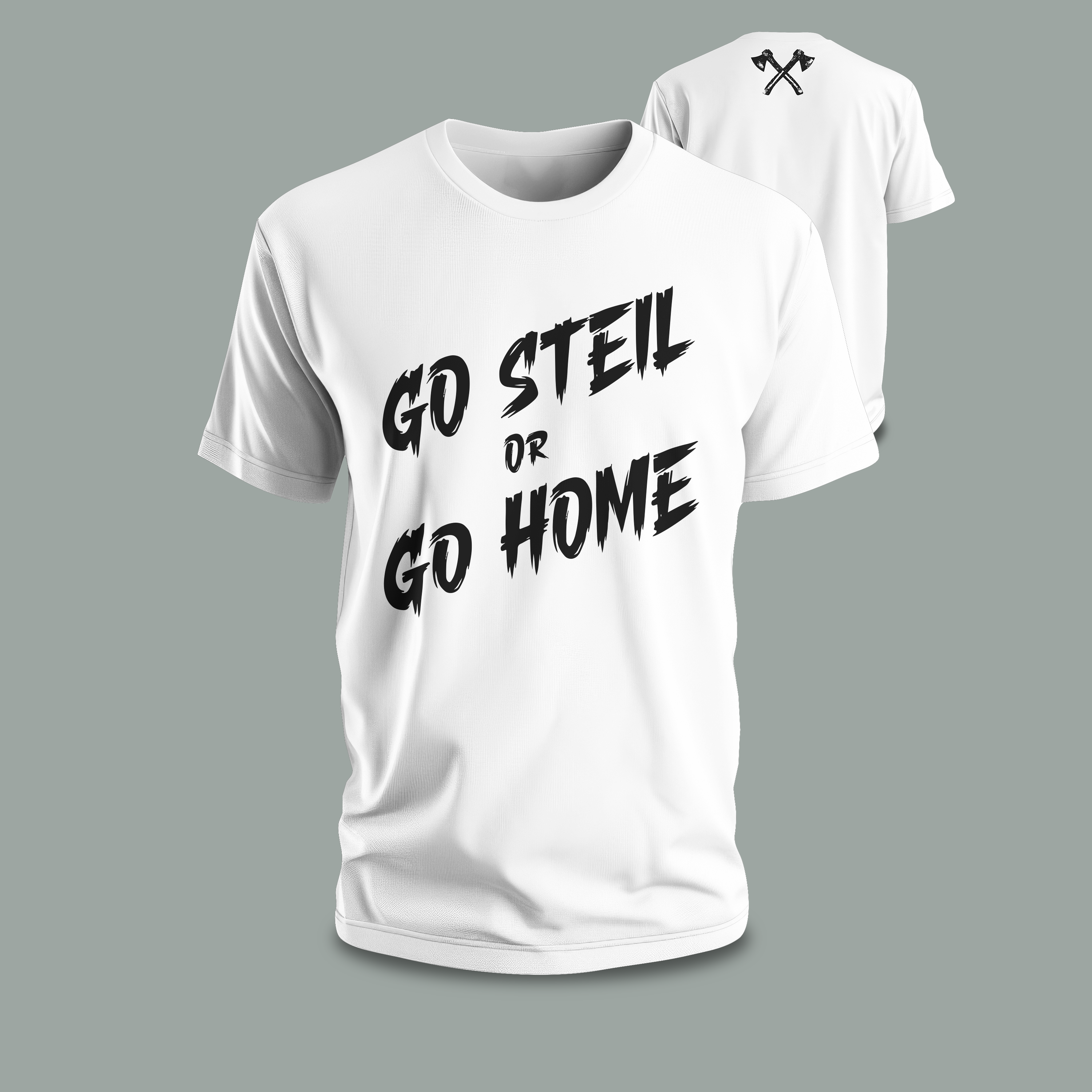 go steil or go home