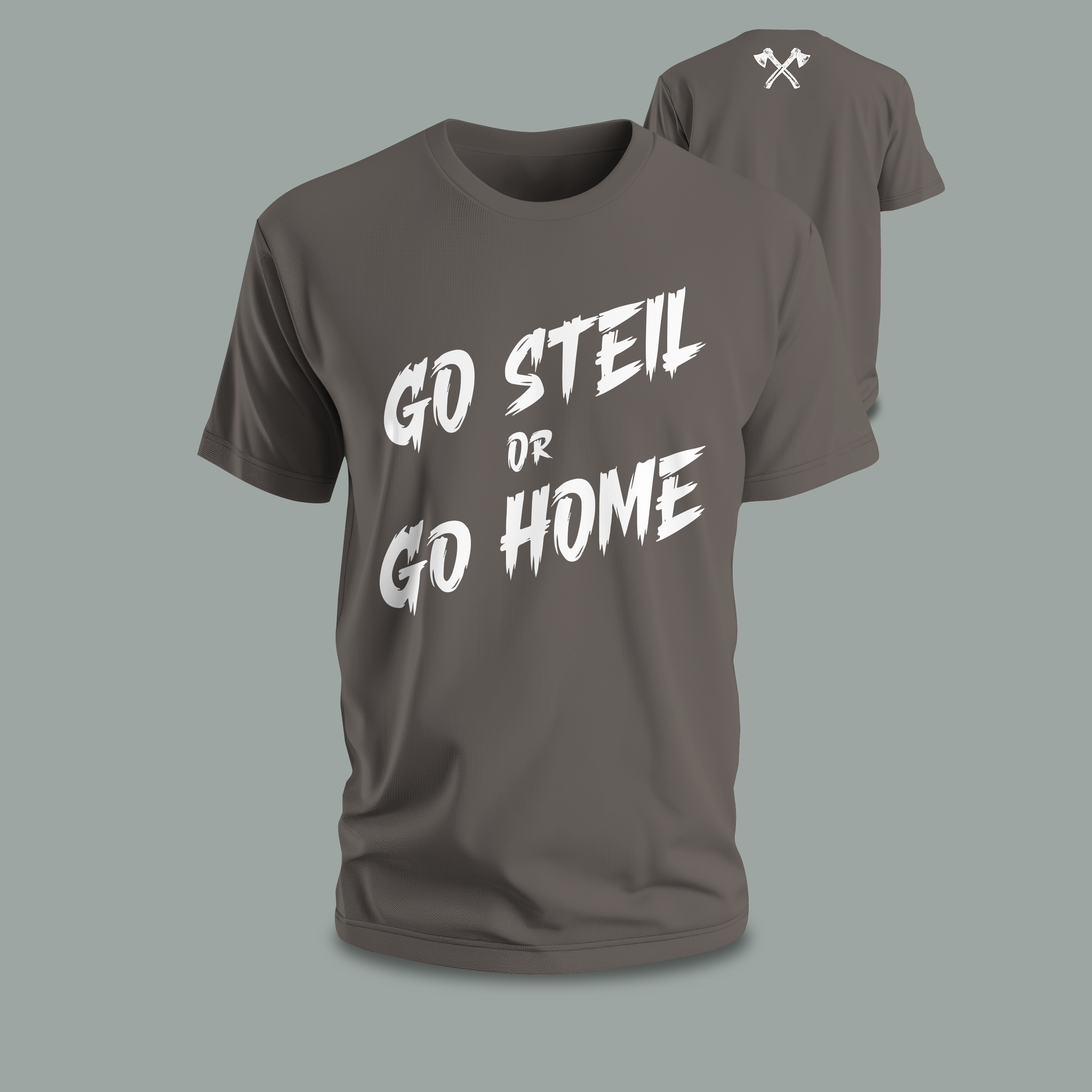 go steil or go home